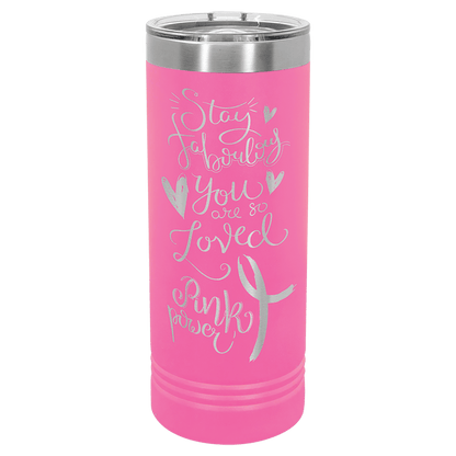 22 oz. Skinny Tumbler 22 oz. - 8" / Pink